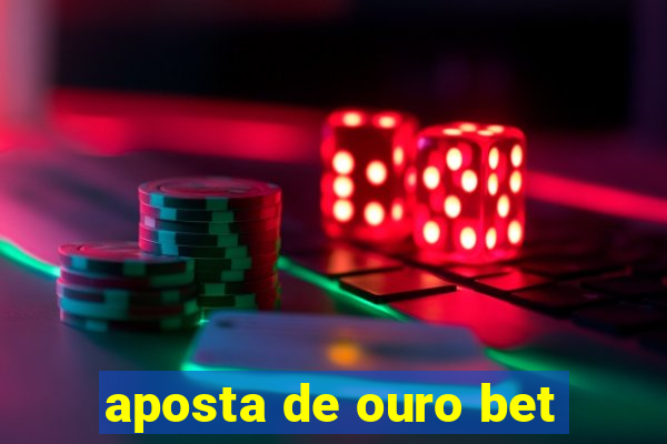 aposta de ouro bet